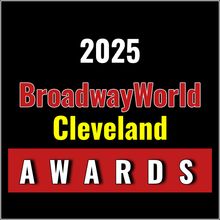 Winners Announced For The 2025 BroadwayWorld Cleveland Awards