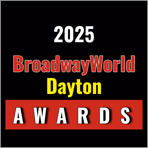 Latest Standings Announced for the 2025 BroadwayWorld Dayton Awards; La Comedia…