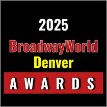 Nominations Open For The 2025 BroadwayWorld Denver Awards