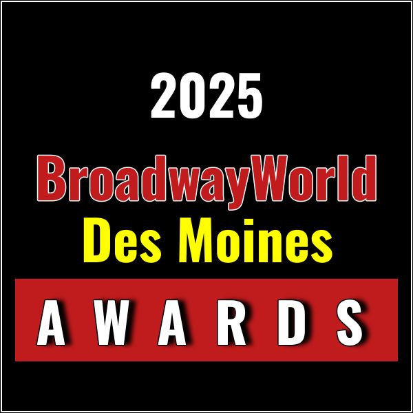 Winners Announced For The 2025 BroadwayWorld Des Moines Awards