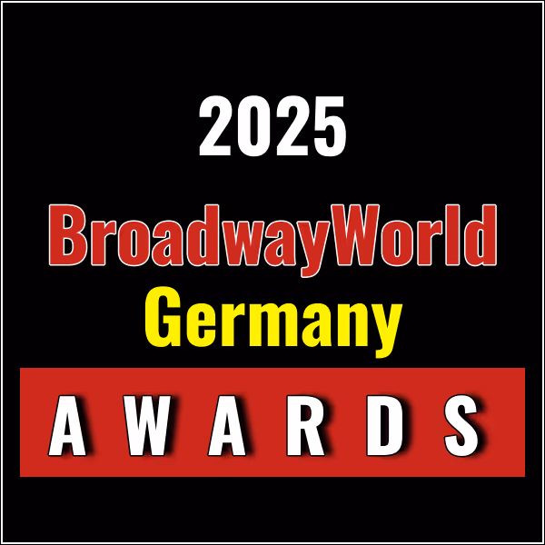 Last Chance to Vote for the 2025 BroadwayWorld Germany Awards; SEELE FÜR SEELE Leads…