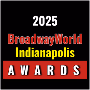 First Standings Announced for the 2025 BroadwayWorld Indianapolis Awards; THE ROCKY HORROR SHOW Leads Best Musical!