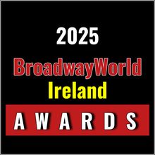 Winners Announced For The 2025 BroadwayWorld Ireland Awards