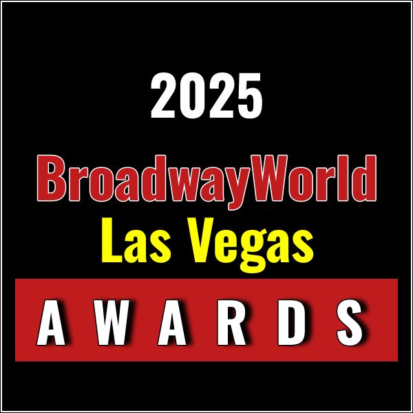 Winners Announced For The 2025 BroadwayWorld Las Vegas Awards