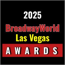 Voting Open for the 2025 BroadwayWorld Las Vegas Awards