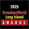 Last Chance To Submit For The 2025 BroadwayWorld Long Island Awards