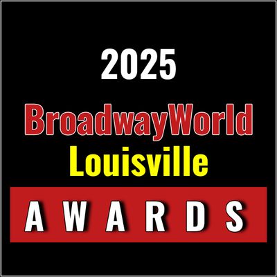 Winners Announced For The 2025 BroadwayWorld Louisville Awards