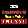 Final Weeks To Submit For The 2025 BroadwayWorld Miami Metro Awards