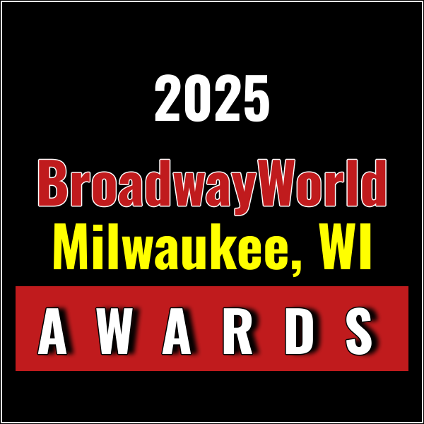 Winners Announced For The 2025 BroadwayWorld Milwaukee, WI Awards