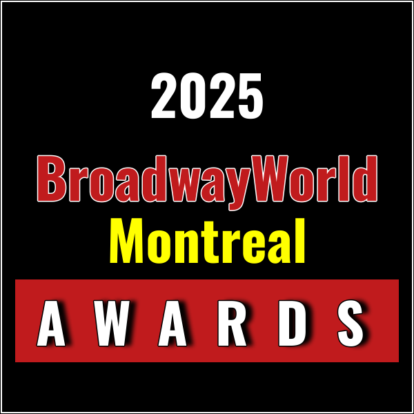 Winners Announced For The 2025 BroadwayWorld Montreal Awards