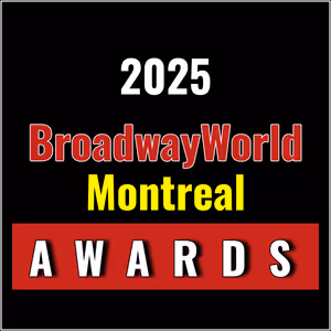 First Standings Announced for the 2025 BroadwayWorld Montreal Awards; INTO THE WOODS Leads Best Musical!