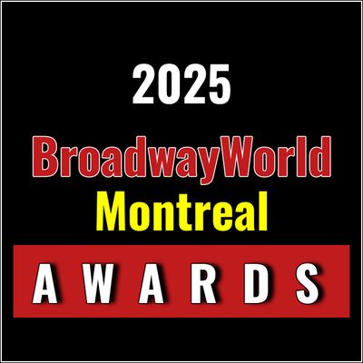 Winners Announced For The 2025 BroadwayWorld Montreal Awards