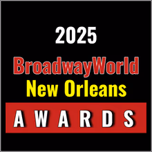 Winners Announced For The 2025 BroadwayWorld New Orleans Awards