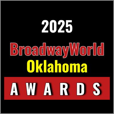 Winners Announced For The 2025 BroadwayWorld Oklahoma Awards