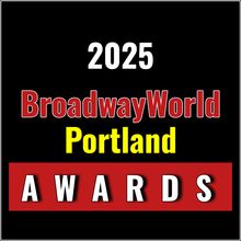 Winners Announced For The 2025 BroadwayWorld Portland Awards