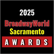 Winners Announced For The 2025 BroadwayWorld Sacramento Awards