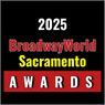 Nominations Open For The 2025 BroadwayWorld Sacramento Awards