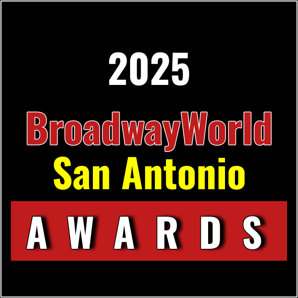 Winners Announced For The 2025 BroadwayWorld San Antonio Awards