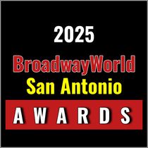 First Standings Announced for the 2025 BroadwayWorld San Antonio Awards; CABARET Leads Best Musical!