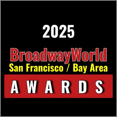 Winners Announced For The 2025 BroadwayWorld San Francisco / Bay Area Awards