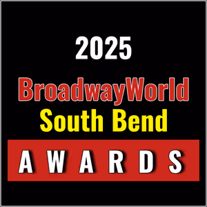 First Standings Announced for the 2025 BroadwayWorld South Bend Awards; YOUNG FRANKENSTEIN Leads Best Musical!