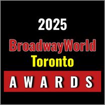 Voting Open for the 2025 BroadwayWorld Toronto Awards
