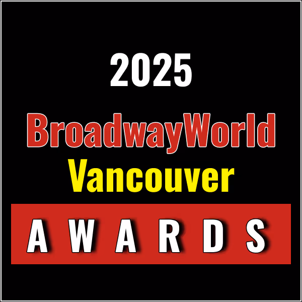 Winners Announced For The 2025 BroadwayWorld Vancouver Awards