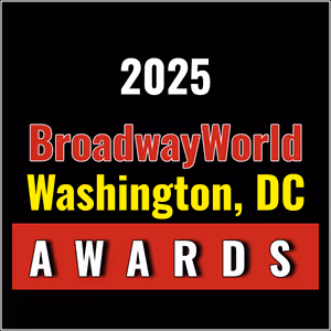 First Standings Announced for the 2025 BroadwayWorld Washington, DC Awards; MONARCH Leads Best Musical!