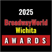 Nominations Open For The 2025 BroadwayWorld Wichita Awards