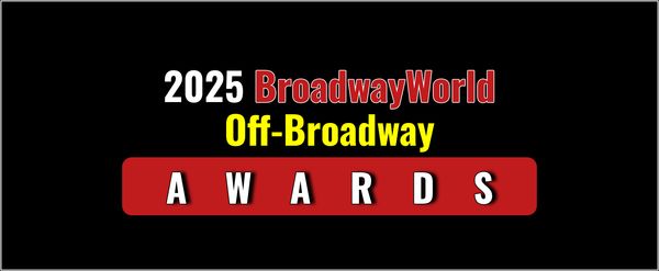 Winners Announced For The 2025 BroadwayWorld Off-Broadway Awards