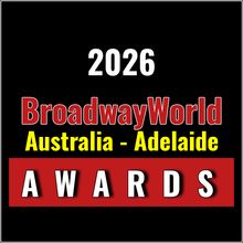 Nominations Open For The 2026 BroadwayWorld Australia - Adelaide Awards