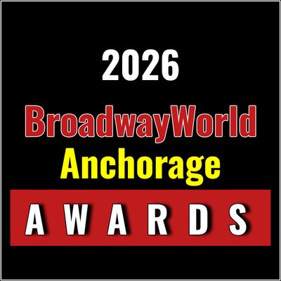 Nominations Open For The 2026 BroadwayWorld Anchorage Awards