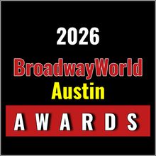 Nominations Open For The 2026 BroadwayWorld Austin Awards