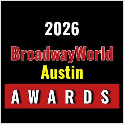 Nominations Open For The 2026 BroadwayWorld Austin Awards
