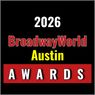 Nominations Open For The 2026 BroadwayWorld Austin Awards