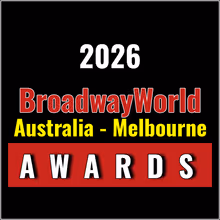 Nominations Open For The 2026 BroadwayWorld Australia - Melbourne Awards
