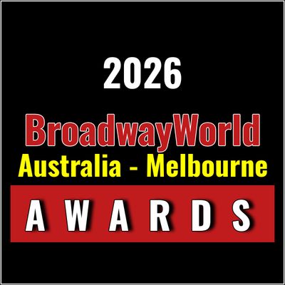 Nominations Open For The 2026 BroadwayWorld Australia - Melbourne Awards