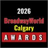 Nominations Open For The 2026 BroadwayWorld Calgary Awards