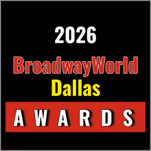 Nominations Open For The 2026 BroadwayWorld Dallas Awards