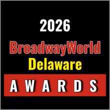 Nominations Open For The 2026 BroadwayWorld Delaware Awards