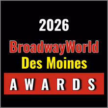 Nominations Open For The 2026 BroadwayWorld Des Moines Awards