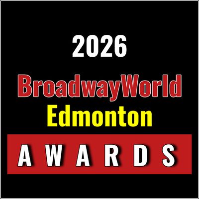 Nominations Open For The 2026 BroadwayWorld Edmonton Awards