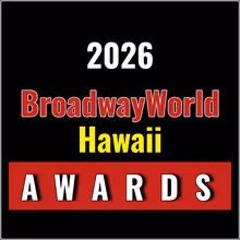 Nominations Open For The 2026 BroadwayWorld Hawaii Awards