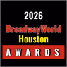 Nominations Open For The 2026 BroadwayWorld Houston Awards