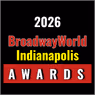 Nominations Open For The 2026 BroadwayWorld Indianapolis Awards