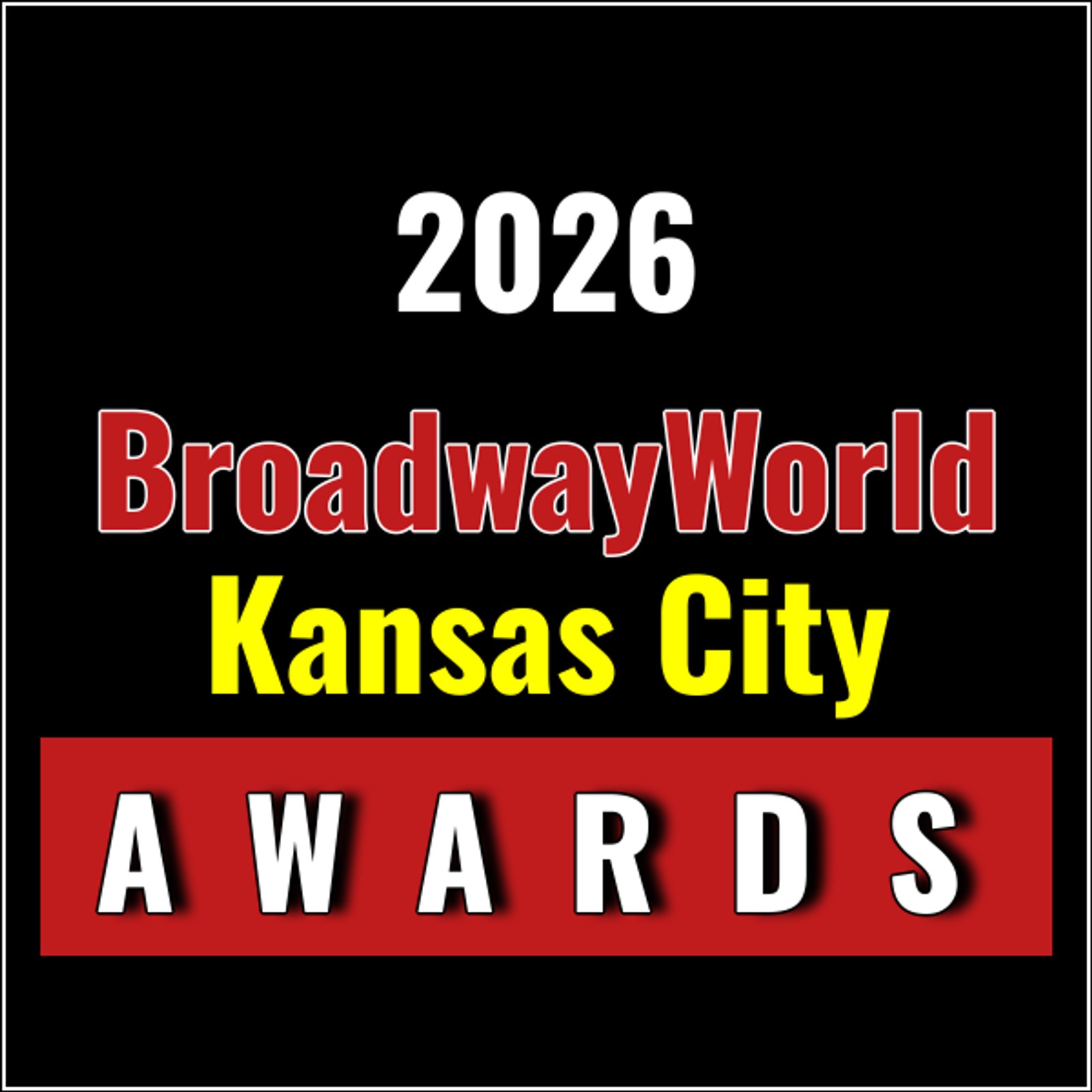 Nominations Open For The 2026 BroadwayWorld Kansas City Awards