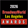 Nominations Open For The 2026 BroadwayWorld Los Angeles Awards