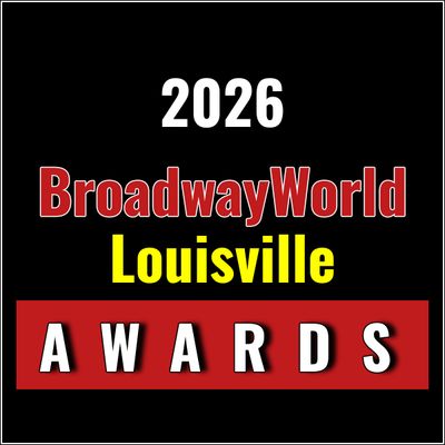 Nominations Open For The 2026 BroadwayWorld Kentucky Awards