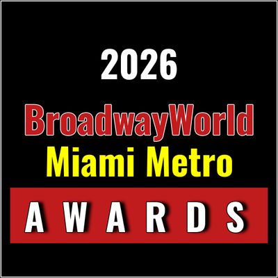 Nominations Open For The 2026 BroadwayWorld Miami Metro Awards