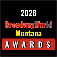 Nominations Open For The 2026 BroadwayWorld Montana Awards